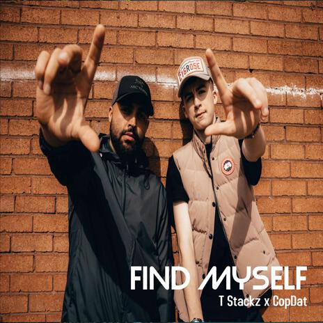 Find Myself by CopDat, T-Stackz