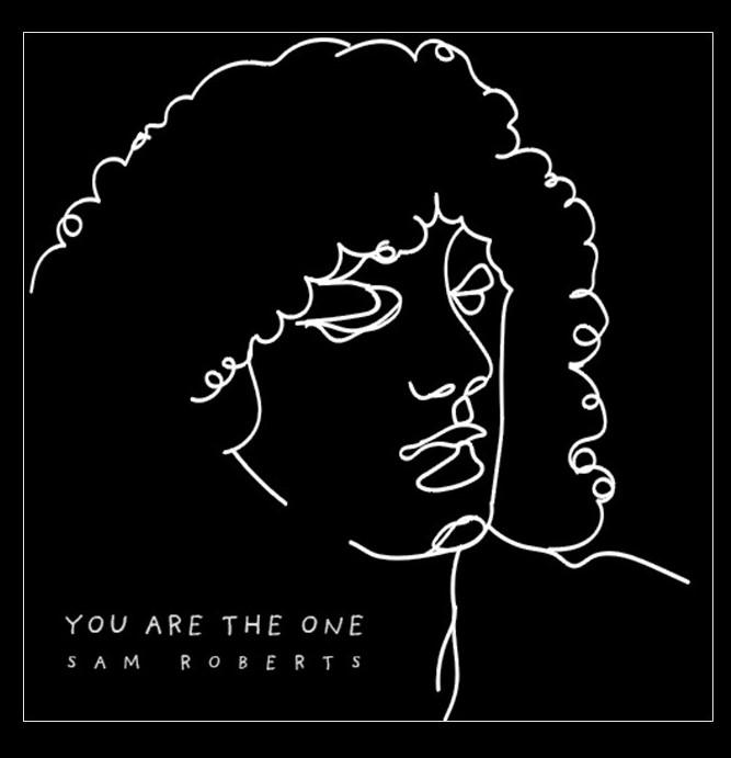 You Are The One by Sam Roberts 