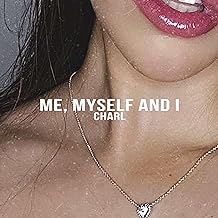 Me, Myself and I by CHARL